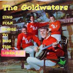 The Goldwaters - Sing Folk Songs To Bug The Liberals mp3