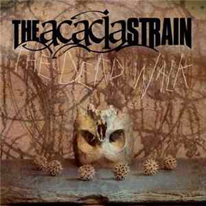The Acacia Strain - The Dead Walk mp3