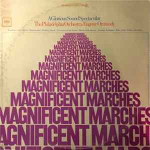 Eugene Ormandy, The Philadelphia Orchestra - Magnificent Marches mp3