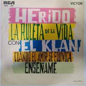 El Klan - Herido/ Cuando el amor se equivoca/La Ruleta de la vida/Enseñame mp3