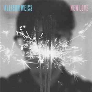 Allison Weiss - New Love mp3