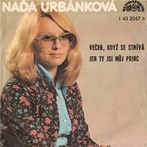 Naďa Urbánková - Večer, Když Se Stmívá / Jen Ty Jsi Můj Princ mp3