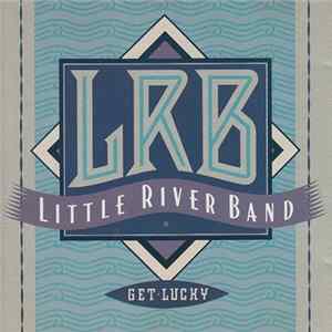 Little River Band - Get Lucky mp3