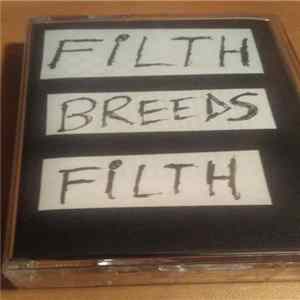 Filth Breeds Filth - Kids Want Noise...So Give It To The Little Bastards mp3