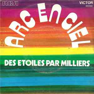 Arc En Ciel - Des Etoiles Par Milliers mp3