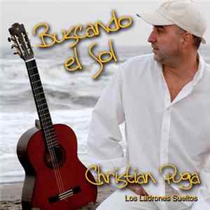 Christian Puga, Los Ladrones Sueltos - Buscando El Sol mp3