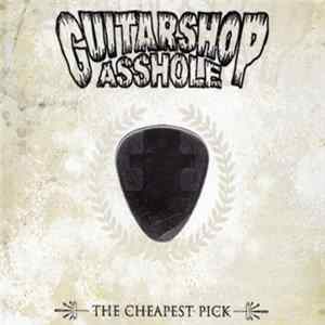 Guitarshop Asshole - The Cheapest Pick mp3