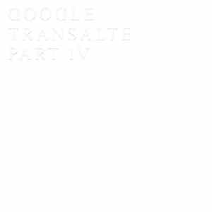 White Blackmail - Google Transalte Part IV mp3