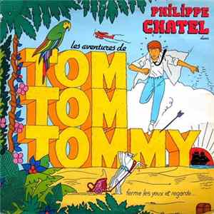 Philippe Chatel - Les Aventures De Tom Tom Tommy (1er Épisode) mp3