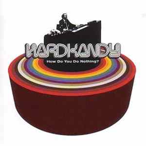 Hardkandy - How Do You Do Nothing? mp3