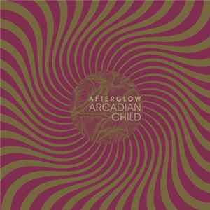 Arcadian Child - Afterglow mp3