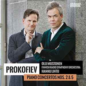 Prokofiev, Olli Mustonen, Hannu Lintu, Radion Sinfoniaorkesteri - Piano Concertos 2 & 5 mp3