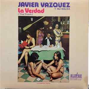 Javier Vazquez Y Su Salsa - La Verdad (The Truth) mp3
