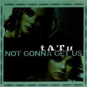 t.A.T.u. - Not Gonna Get Us (Remixes) mp3