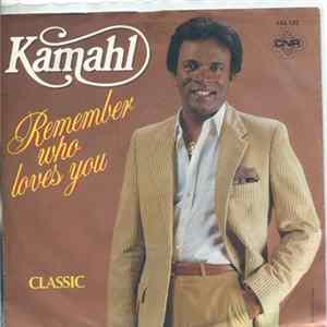 Kamahl - Remember Who Loves You mp3