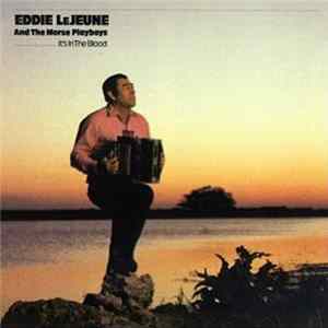 Eddie LeJeune And The Morse Playboys - It's In The Blood mp3