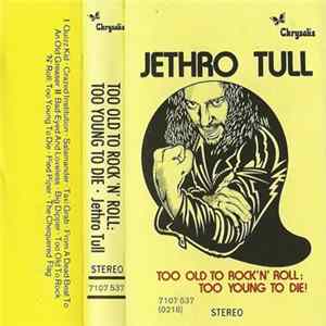 Jethro Tull - Too Old To Rock N' Roll : Too Young To Die! mp3