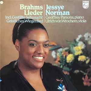Brahms - Jessye Norman, Geoffrey Parsons , Ulrich von Wrochem - Lieder (Incl. Gestillte Sehnsucht, Geistliches Wiegenlied) mp3
