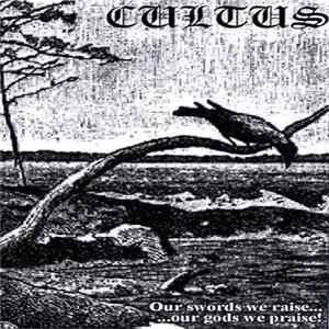 Cultus - Our Swords We Raise, Our Gods We Praise! mp3