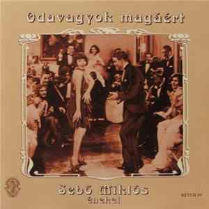 Sebő Miklós - Odavagyok Magáért mp3