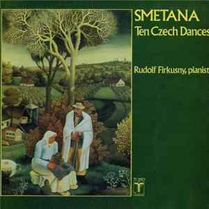 Smetana - Rudolf Firkusny - Ten Czech Dances mp3