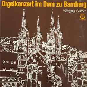 Wolfgang Wünsch - Orgelkonzert Im Dom Zu Bamberg mp3