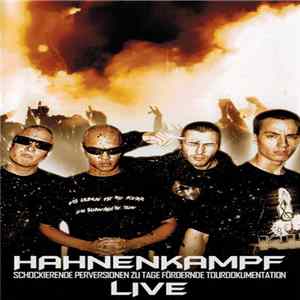 K.I.Z. - Hahnenkampf Live (Schockierende Perversionen Zu Tage Fördernde Tourdokumentation) mp3