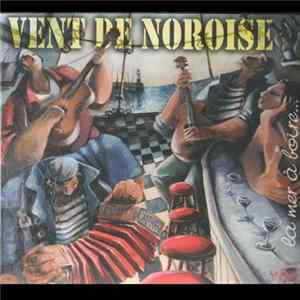 Vent De Noroise - La Mer A Boire mp3