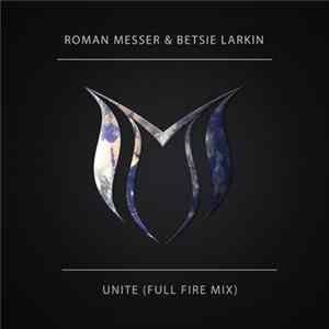Roman Messer & Betsie Larkin - Unite (Full Fire Mix) mp3