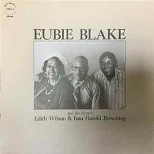 Eubie Blake - And His Friends Edith Wilson & Ivan Harold Browning mp3