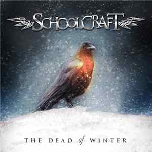 Schoolcraft - The Dead of Winter mp3