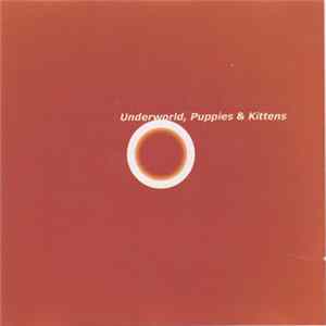 Underworld - Puppies & Kittens mp3
