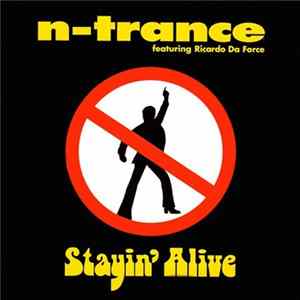 N-Trance Featuring Ricardo Da Force - Stayin' Alive mp3