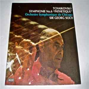 Tchaikovsky / Orchestre Symphonique De Chicago, Sir Georg Solti - Symphonie No. 6 "Pathétique" mp3