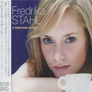 Fredrika Stahl - A Fraction Of You mp3