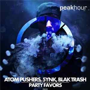 Atom Pushers, 5ynk, Blak Trash - Party Favors mp3