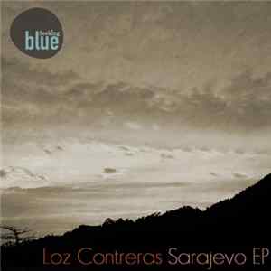 Loz Contreras - Sarajevo EP mp3