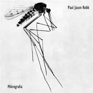 Paul Robb - Mikrografia mp3