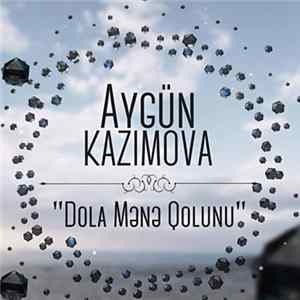 Aygün Kazımova - Dola Mənə Qolunu mp3