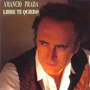 Amancio Prada - Libre Te Quiero mp3