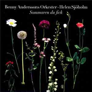 Benny Anderssons Orkester · Helen Sjöholm - Sommaren Du Fick mp3