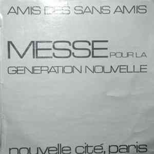 Amis Des Sans Amis - Messe Pour La Génération Nouvelle mp3