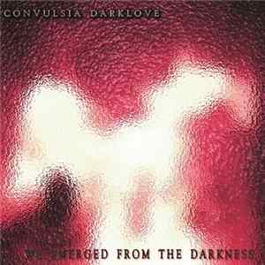 Convulsia Darklove - We Emerged From The Darkness mp3