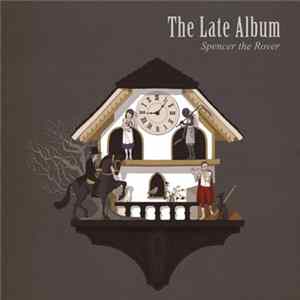 Spencer The Rover - The Late Album mp3