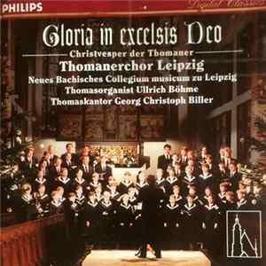 Thomanerchor Leipzig, Neues Bachisches Collegium musicum zu Leipzig, Thomasorganist Ullrich Böhme, Thomaskantor Georg Christoph Biller - Gloria In Excelsis Deo (Christvesper Der Thomaner) mp3
