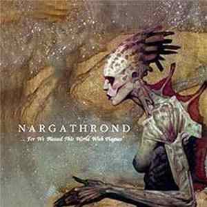 Nargathrond - ... For We Blessed This World With Plagues mp3
