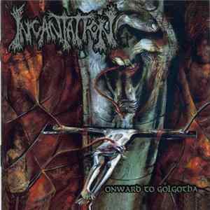 Incantation - Onward To Golgotha mp3