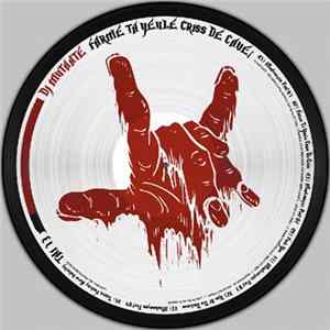 DJ Mutante - Farme Ta Yeule Criss De Cave ! mp3
