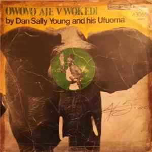 Dan Sally Young And His Ufuoma - Owovo Aje Vwokedi mp3