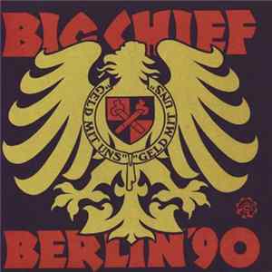 Big Chief - Berlin '90 mp3